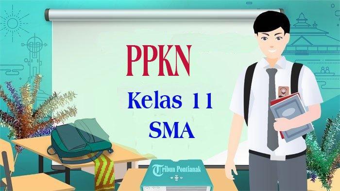 MATERI PPKN Kelas 11 Semester 1 dan 2 Sebanyak 6 Bab Lengkap Link MATERI PPKN Kelas 11 Semester 1 dan 2 Sebanyak 6 Bab Lengkap Link