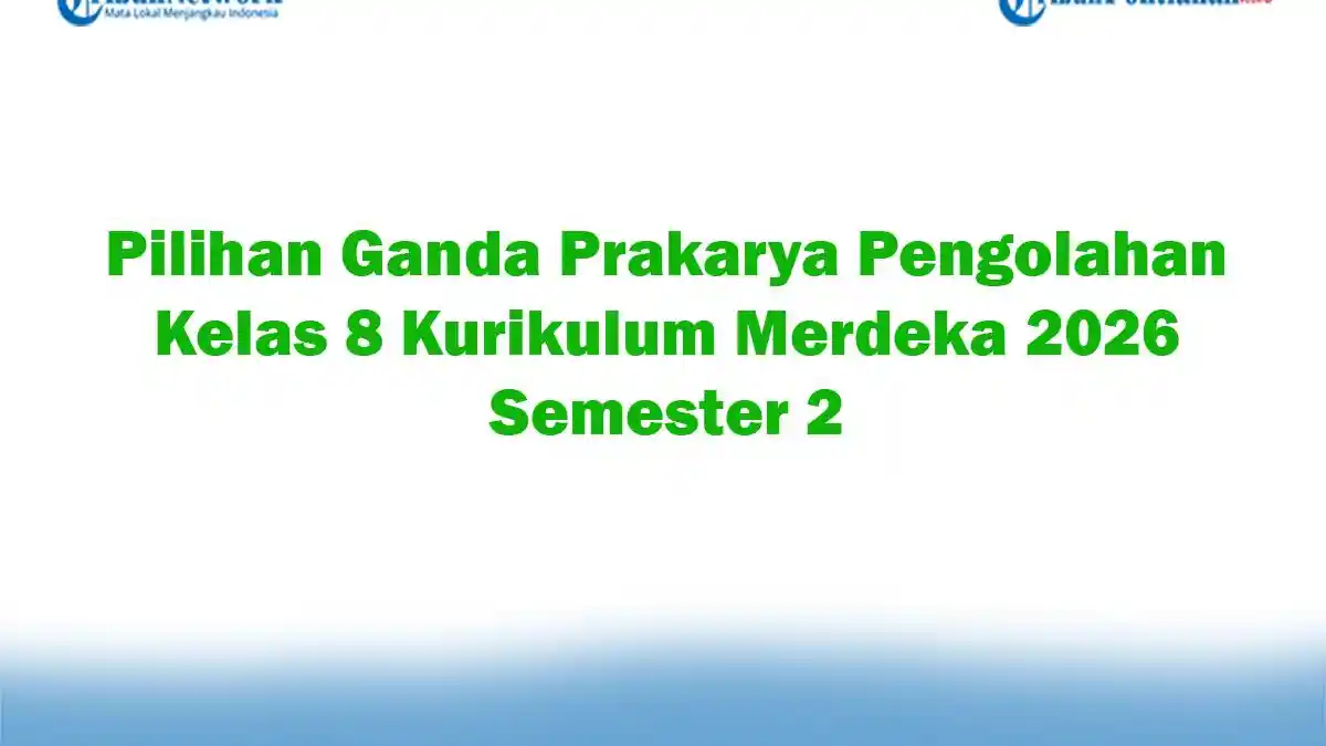 Soal Jawaban 47 Pilihan Ganda Prakarya Pengolahan Kelas 8 Kurikulum Soal Jawaban 47 Pilihan Ganda Prakarya Pengolahan Kelas 8 Kurikulum