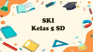 55 Soal dan Jawaban PTS SKI Kelas 5 SD Semester 1 Kurikulum Merdeka