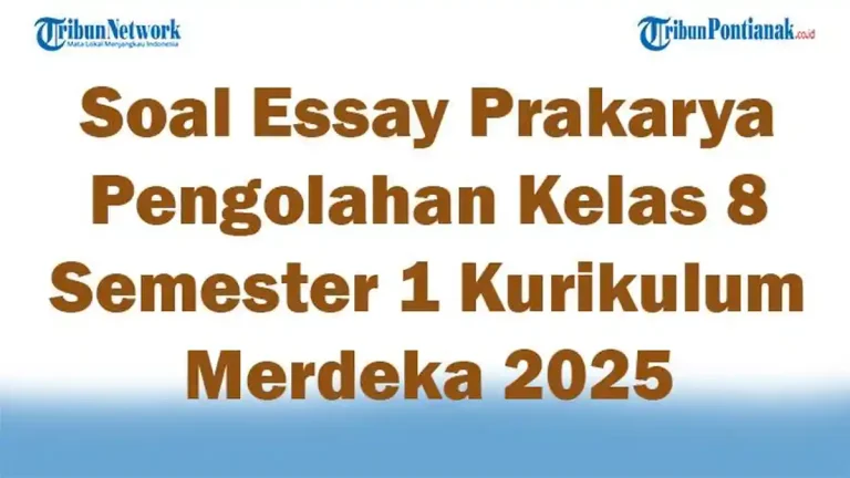 Ternyata Ini 10 Soal Essay Prakarya Kelas 8 Semester 1 yang Paling Sering Keluar