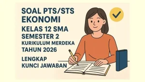 Soal PTS STS Ekonomi Kelas 12 SMA Semester 2 Kurikulum Merdeka Tahun