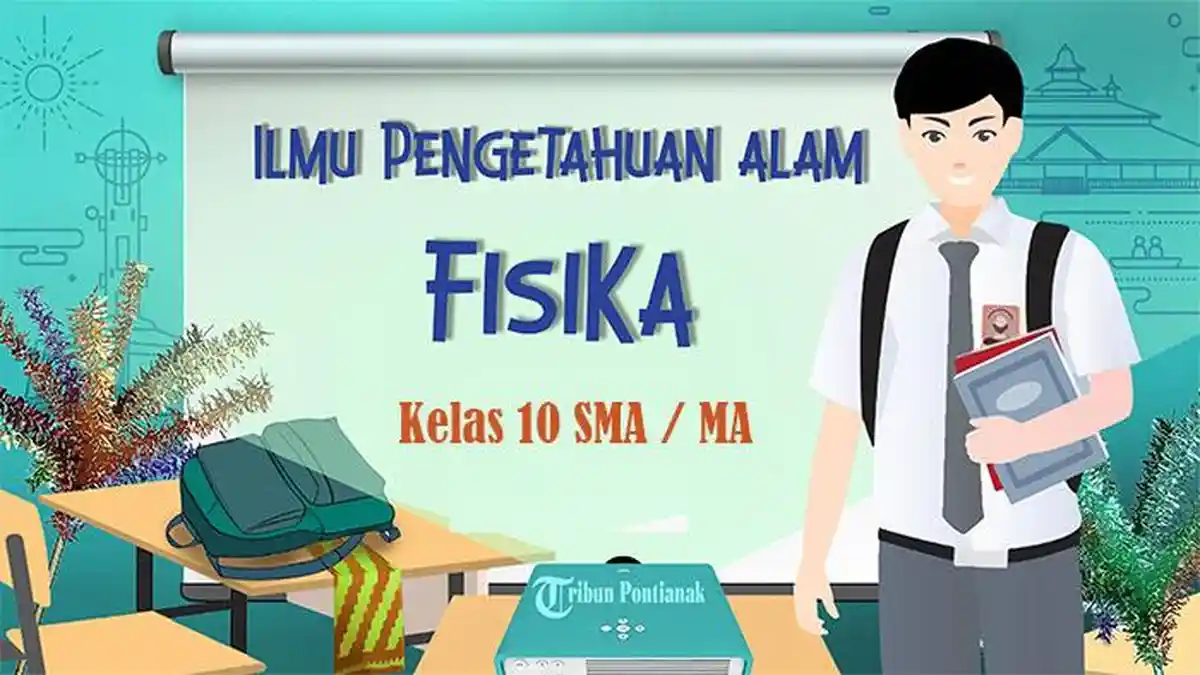 50 SOAL FISIKA Kelas 10 SMA MA Ulangan Ujian Sumatif Semester Terbaru